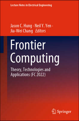 Frontier Computing: Theory, Technologies and Applications (FC 2022)