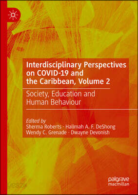 Interdisciplinary Perspectives on Covid-19 and the Caribbean, Volume 2: Society, Education and Human Behaviour