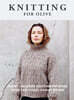 Knitting for Olive: Twenty Modern Knitting Patterns from the Iconic Danish Brand