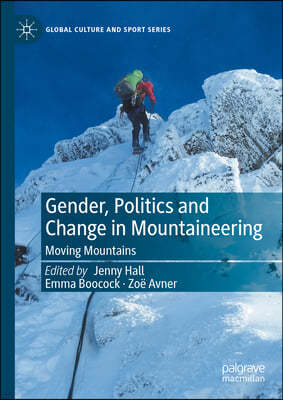 Gender, Politics and Change in Mountaineering: Moving Mountains