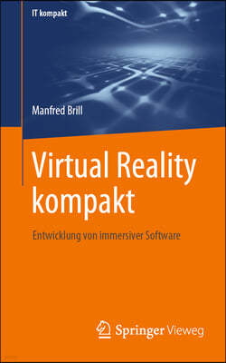 Virtual Reality Kompakt: Entwicklung Von Immersiver Software