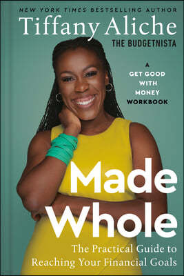 Made Whole: The Practical Guide to Reaching Your Financial Goals