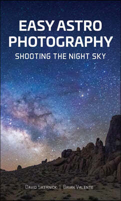 Easy Astrophotography: Shooting the Night Sky