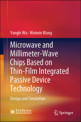 Springer Microwave and Millimeter-Wave Chips Based on Thin-Film Integrated Passive Device Technology: Design and Simulation