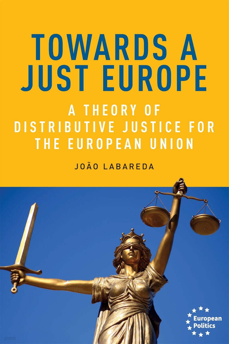 Towards a Just Europe: A Theory of Distributive Justice for the European Union