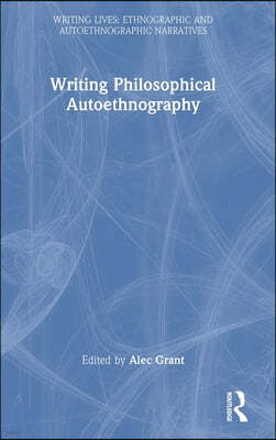 Writing Philosophical Autoethnography