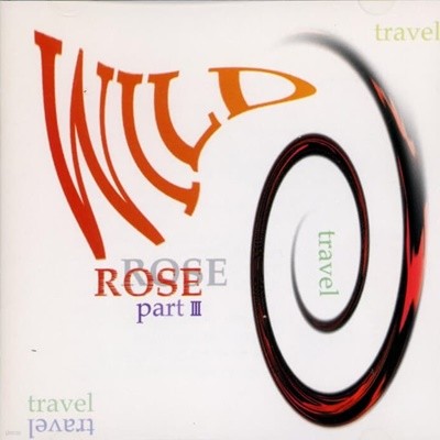 와일드 로즈(Wild Rose) 3집 - Travel