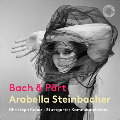 Arabella Steinbacher J.S. : ̿ø ְ D / ĸƮ: ſ  ſ (J.S. Bach & Part: Works for Violin & Chamber Orchestra)