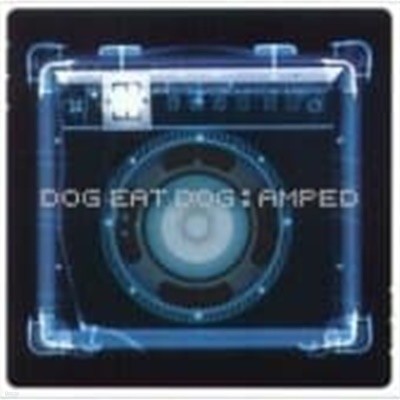 Dog Eat Dog / Amped (B)