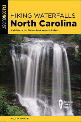 Hiking Waterfalls North Carolina: A Guide To The State's Best Waterfall Hikes