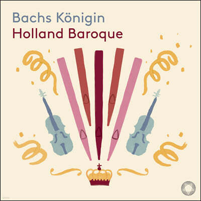 Holland Baroque    (Bachs Konigin)