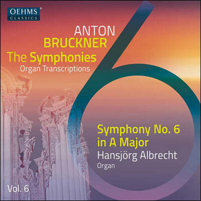 Hansjorg Albrecht ũ:      6 (Anton Bruckner Project: The Symphonies [Organ Transcriptions], Vol. 6)