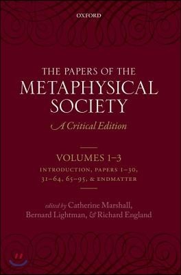 The Papers of the Metaphysical Society, 1869-1880: A Critical Edition