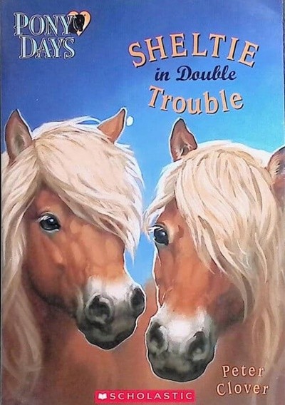 Sheltie in Double Trouble (Pony Days) Paperback  Illustrated