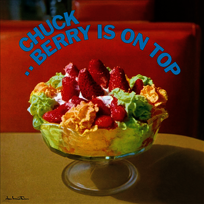 Chuck Berry — Berry Is On Top! - The Complete Album (+2 Bonus Tracks) (Limited Edition) 앨범 커버