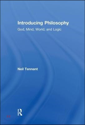 Introducing Philosophy: God, Mind, World, and Logic