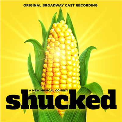 O.S.T. - Shucked (Ʈ) (Original Broadway Cast Recording)(CD)