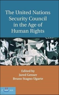 The United Nations Security Council in the Age of Human Rights