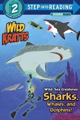 Step into Reading 2 : Wild Sea Creatures: Sharks, Whales and Dolphins!