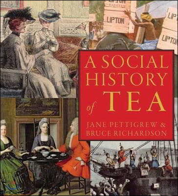 A Social History of Tea: Tea's Influence on Commerce, Culture & Community