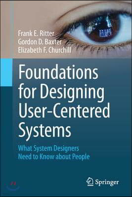 Foundations for Designing User-Centered Systems: What System Designers Need to Know about People