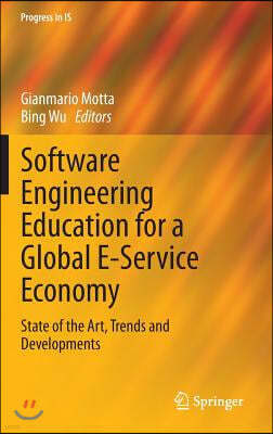 Software Engineering Education for a Global E-Service Economy: State of the Art, Trends and Developments