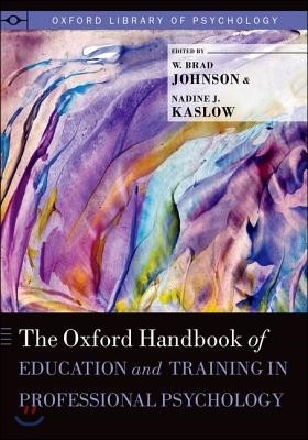 Oxford Handbook of Education and Training in Professional Psychology