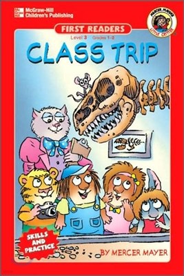 Little Critter First Readers Level 3 : Class Trip