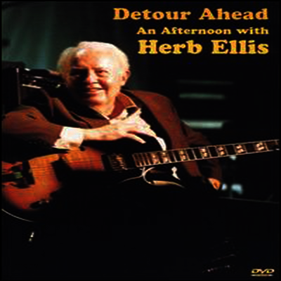Herb Ellis - Detour Ahead : An Afternoon With Herb Ellis (지역코드1)(DVD)
