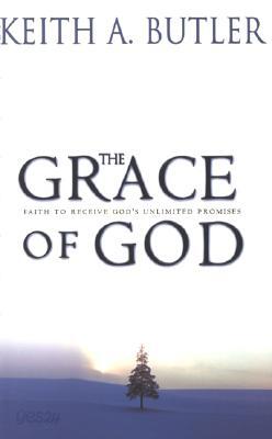 The Grace of God: Faith to Receive God's Unlimited Promises