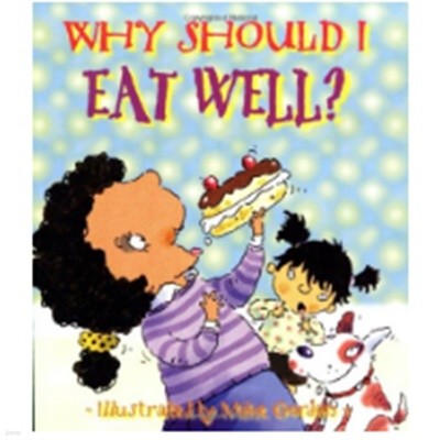 WHY SHOULD I EAT WELL?