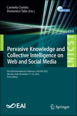 Pervasive Knowledge and Collective Intelligence on Web and Social Media: First Eai International Conference, Persom 2022, Messina, Italy, November 17-