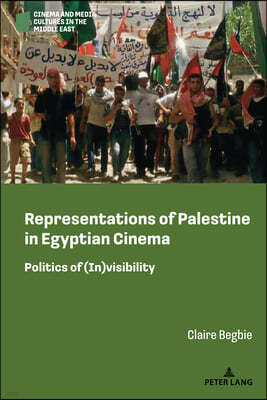 Representations of Palestine in Egyptian Cinema: Politics of (In)visibility