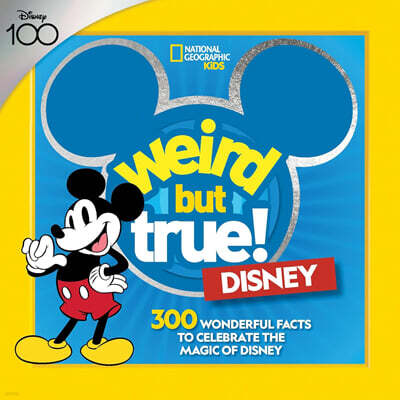 Weird But True! Disney: 300 Wonderful Facts to Celebrate the Magic of Disney
