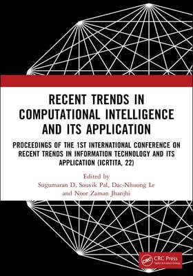 Recent Trends in Computational Intelligence and Its Application: Proceedings of the 1st International Conference on Recent Trends in Information Techn