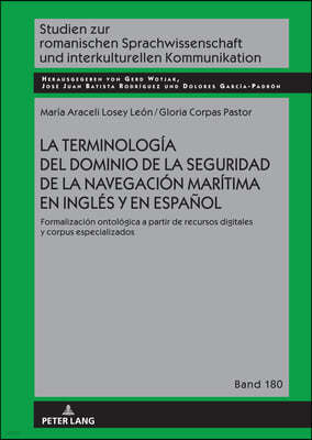 La terminologia del dominio de la seguridad de la navegacion maritima en ingles y en espanol: Formalizacion ontologica a partir de recursos digitales