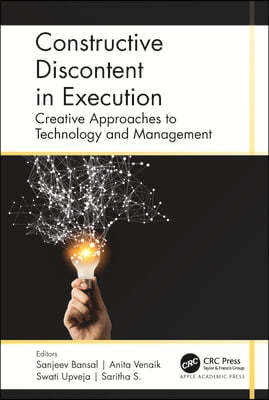 Constructive Discontent in Execution: Creative Approaches to Technology and Management