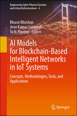 AI Models for Blockchain-Based Intelligent Networks in Iot Systems: Concepts, Methodologies, Tools, and Applications