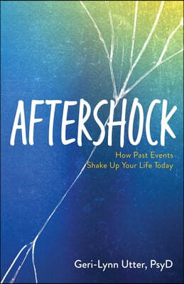 Aftershock: How Past Events Shake Up Your Life Today