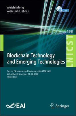 Blockchain Technology and Emerging Technologies: Second Eai International Conference, Blocktea 2022, Virtual Event, November 21-22, 2022, Proceedings
