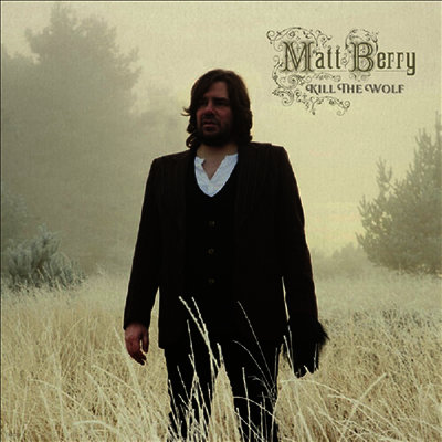 Matt Berry — Kill The Wolf (10th Anniversary Deluxe Edition) 앨범 커버