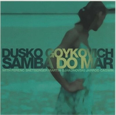 두스코 고이코비치 (Dusko Goykovich) - Samba Do Mar (미개봉)