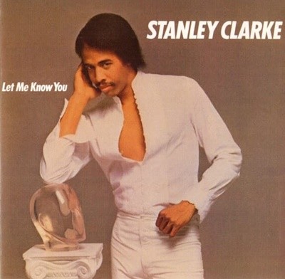 [수입] Stanley Clarke - Let Me Know You