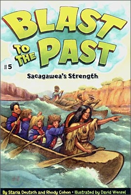 Blast to the Past #5 : Sacagawea's Strength