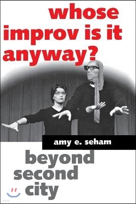 Whose Improv Is It Anyway?: Beyond Second City