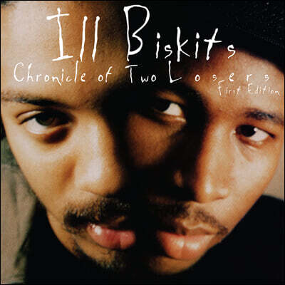 Ill Biskits — Chronicle of Two Losers 앨범 커버
