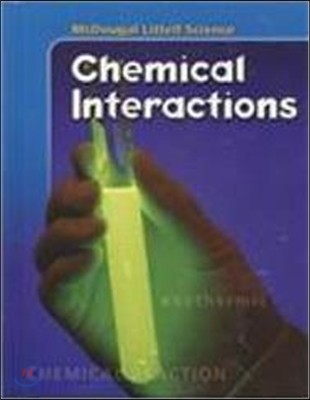 McDougal Littell Science: Student Edition Chemical Interactions 2007