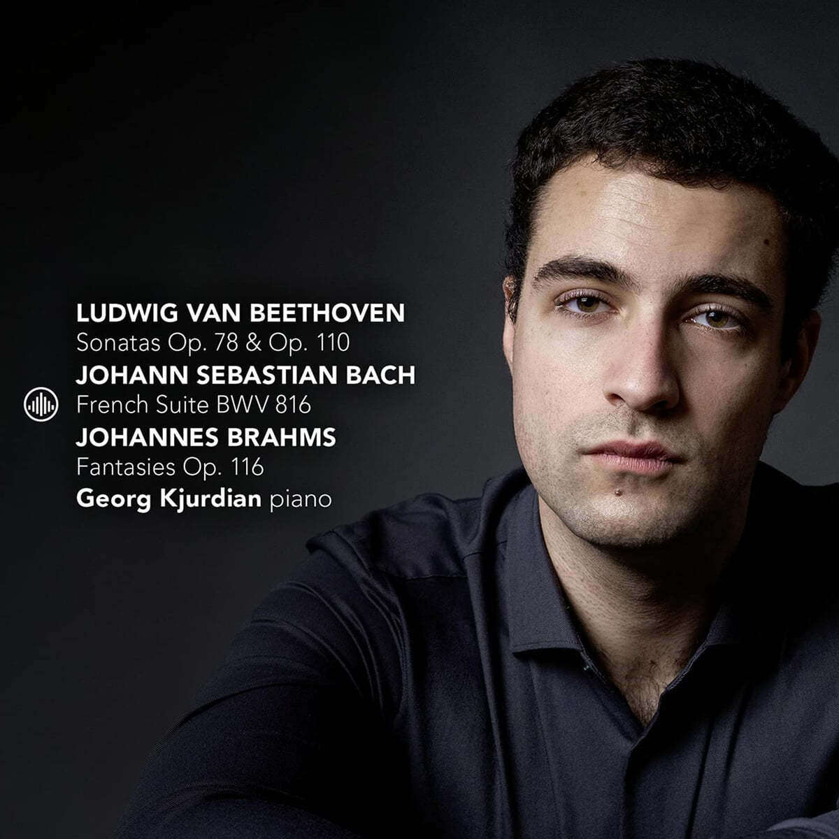 Georg Kjurdian 베토벤: 피아노 소나타 24, 31번 / 바흐: 프랑스 모음곡 5번 / 브람스: 환상곡 op.116 (Beethoven, Bach & Brahms: Piano Works)