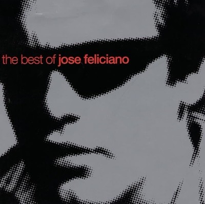 호세 펠리치아노 (Jose Feliciano) - The Best Of Jose Feliciano