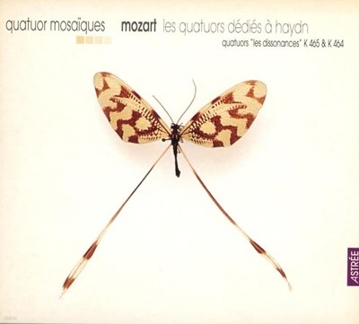 Mozart : Les Quatuors Dedies A Haydn (현악 4중주 K.465, K.464) - 모자이크 4중주단 (Quatuor Mosaiques)(유럽발매)